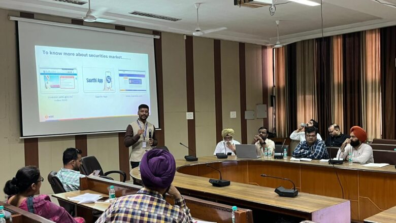 ਸੇਬੀ ਅਤੇ ਐਨ.ਐਸ.ਈ. ਵੱਲੋਂ ਨਿਵੇਸ਼ਕਾਂ ਲਈ ਜਾਗਰੂਕਤਾ ਸੈਮੀਨਾਰ ਆਯੋਜਿਤ