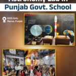 ਪੰਜਾਬ ਦੇ ਸਰਕਾਰੀ ਸਕੂਲ ਵੀ ਬਣ ਰਹੇ ਹਨ ISRO ਨਰਸਰੀਆਂ —ਮਾਨਸਾ ਦੀ ਖਗੋਲ ਵਿਗਿਆਨ ਪ੍ਰਯੋਗਸ਼ਾਲਾ ਨੇ ਮਾਨ ਸਰਕਾਰ ਦੇ ਵਿਜ਼ਨ ਨੂੰ ਕੀਤਾ ਸਾਬਤ