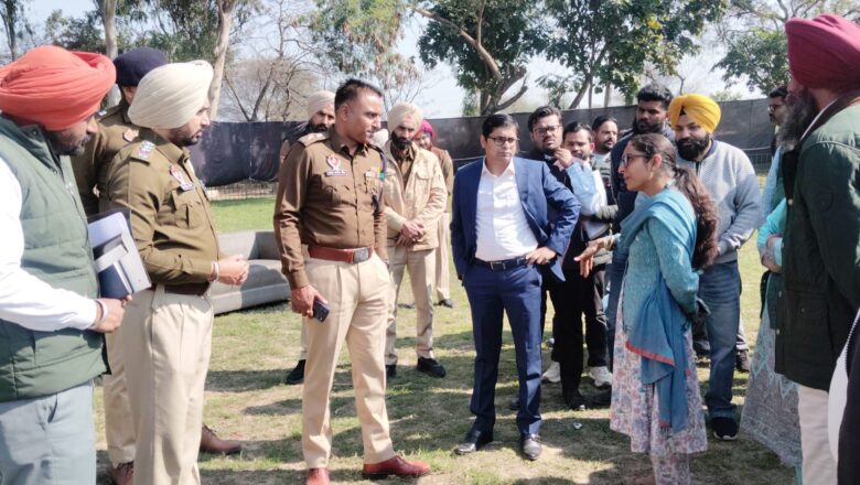 ਗਰਾਊਂਡ ਜ਼ੀਰੋ ‘ਤੇ ਪਹੁੰਚ ਕੇ ਡਿਪਟੀ ਕਮਿਸ਼ਨਰ ਅਤੇ ਐਸ.ਐਸ.ਪੀ ਵੱਲੋਂ “ਸੂਫ਼ੀ ਫੈਸਟੀਵਲ” ਅਤੇ “ਪੰਜਾਬ ਸਖੀ ਸ਼ਕਤੀ ਮੇਲਾ” ਦੇ ਪ੍ਰਬੰਧਾਂ ਦੀ ਵਿਸਤ੍ਰਿਤ ਸਮੀਖਿਆ